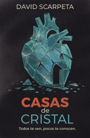 Casas de cristal (Todos te ven, pocos te conocen.) (Spanish Edition) by David Scarpeta, 9780829775358