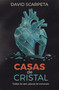 Casas de cristal (Todos te ven, pocos te conocen.) (Spanish Edition) by David Scarpeta, 9780829775358