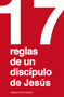 17 reglas de un discípulo de Jesús (Spanish Edition) by Sebastian Franz, 9780829776379