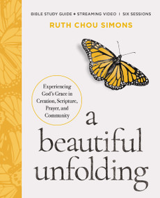 A Beautiful Unfolding Bible Study Guide plus Streaming Video (Experiencing God's Grace in Creation, Scripture, Prayer, and Community) by Zondervan, 9780310162063