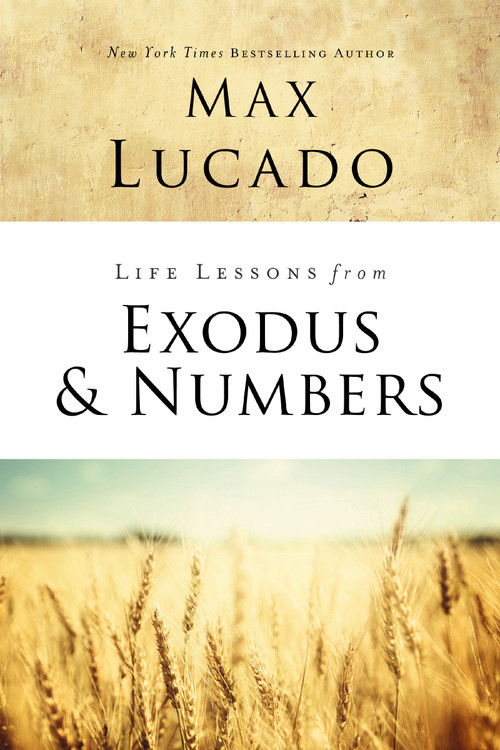 Life Lessons from Exodus and Numbers by Max Lucado, 9780310170990