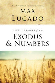 Life Lessons from Exodus and Numbers by Max Lucado, 9780310170990