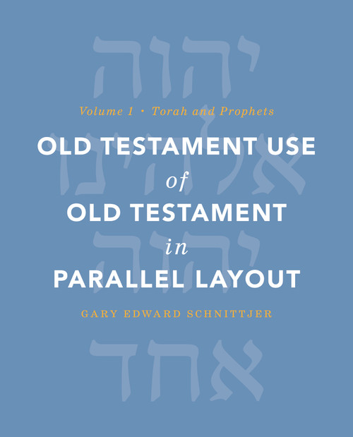 Old Testament Use of Old Testament in Parallel Layout Volume 1 (Torah and Prophets) by Gary Edward Schnittjer, 9780310177708