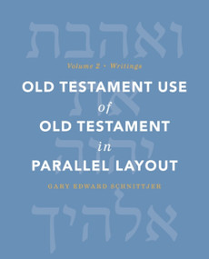 Old Testament Use of Old Testament in Parallel Layout Volume 2 (Writings) by Gary Edward Schnittjer, 9780310177722