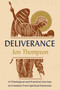 Deliverance (A Theological and Practical Journey to Freedom from Spiritual Darkness) by Jon Thompson, 9780310183006