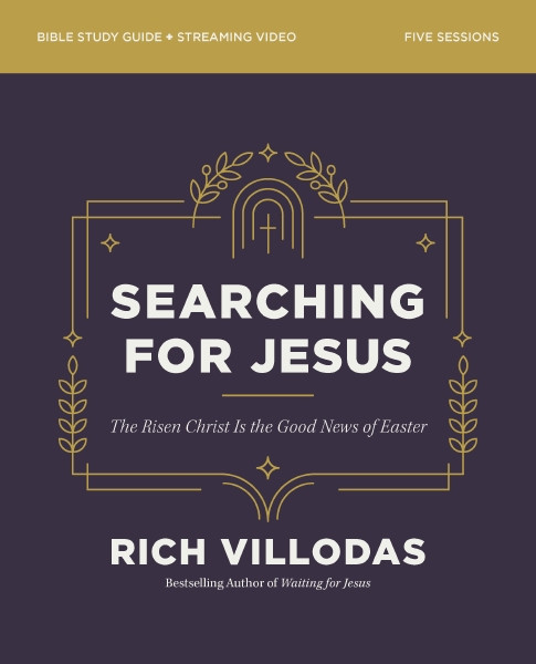 Searching for Jesus Bible Study Guide plus Streaming Video (The Risen Christ Is the Good News of Easter) by Zondervan, 9780310185949