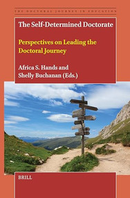 The Self-Determined Doctorate (Perspectives on Leading the Doctoral Journey) by Africa S. Hands, Shelly Buchanan, 9789004744424