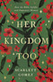 Her Kingdom Too (How the Bible Uplifts and Empowers Women) by Scarlett Gomez, 9780310372226