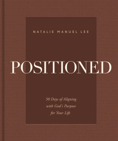 Positioned (50 Days of Aligning with God's Purpose for Your Life) by Natalie Manuel Lee, 9780310372295