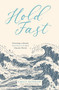 Hold Fast (Choosing a Steady, Beautiful Life in a Chaotic World) by Emily Morrow, 9780310372783