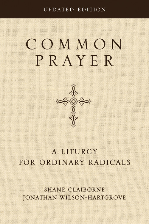 Common Prayer (A Liturgy for Ordinary Radicals) by Shane Claiborne, Jonathan Wilson-Hartgrove, 9780310373414