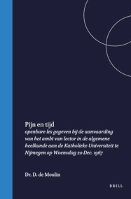 Pijn en tijd (Dutch; Flemish Edition) by Daniël de Moulin, 9789004561298