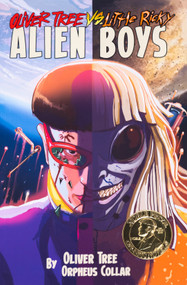 Oliver Tree vs Little Ricky: ALIEN BOYS by Oliver Tree, Orpheus Collar, 9781940878645