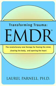 Transforming Trauma (EMDR) by Laurel Parnell, 9780393317572
