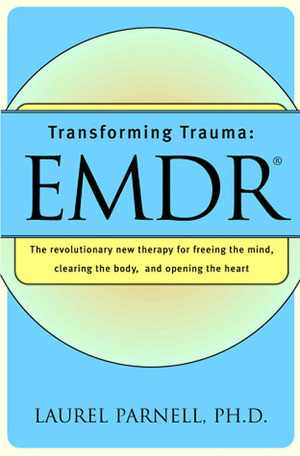 Transforming Trauma (EMDR) by Laurel Parnell, 9780393317572