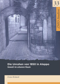 Die Unruhen von 1850 in Aleppo (Gewalt im urbanen Raum) (German Edition) by Feras Krimsti, 9783879977185