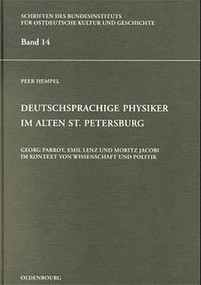 Deutschsprachige Physiker im alten St. Petersburg (Georg Parrot, Emil Lenz und Moritz Jacobi im Kontext von Wissenschaft und Politik) (German Edition) by Peer Hempel, 9783486564464