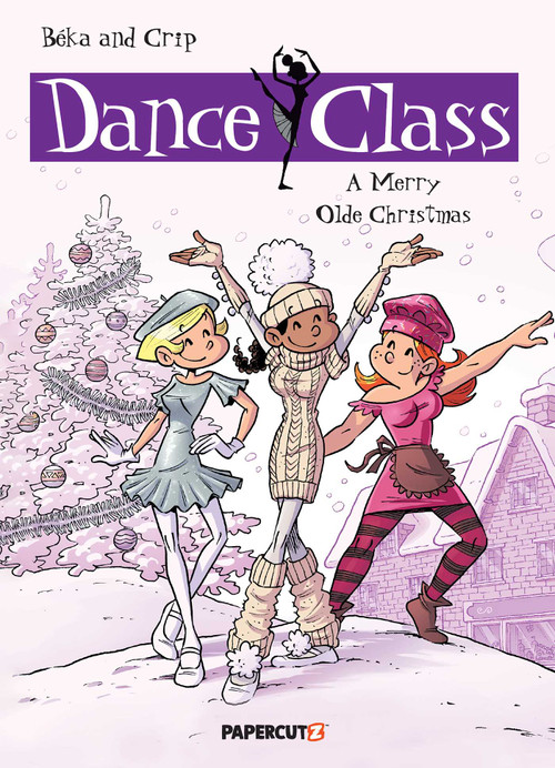 Dance Class Vol. 6 (A Merry Olde Christmas) by Beka, Crip, 9781597074421