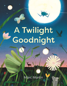 A Twilight Goodnight by Marc Martin, Marc Martin, 9781250439536