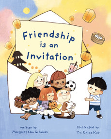 Friendship Is an Invitation by Margaret Chiu Greanias, Yu Chiao Kuo, 9781250438348