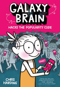 Galaxy Brain Hacks the Popularity Code by Chris Harding, Chris Harding, 9781250422248