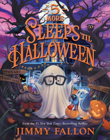 5 More Sleeps 'til Halloween by Jimmy Fallon, Rich Deas, 9781250475602