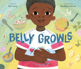 Belly Growls by Alex Aldrich Barrett, Kam Asanyi, 9781250421241
