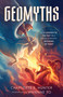 GeoMyths (How Legends of the Past Help Solve Scientific Mysteries of Today) by Charlotte E. Hunter, Vivienne To, 9781250382009