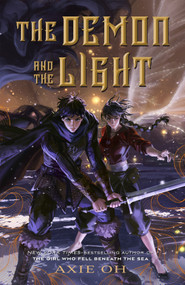 The Demon and the Light by Axie Oh, 9781250853097