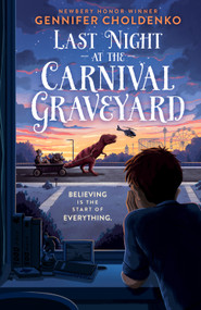 Last Night at the Carnival Graveyard by Gennifer Choldenko, 9781250415691
