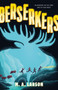 Berserkers by M. A. Larson, 9780374396701