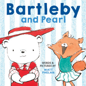 Bartleby and Pearl by Matt Phelan, Matt Phelan, 9780374393564