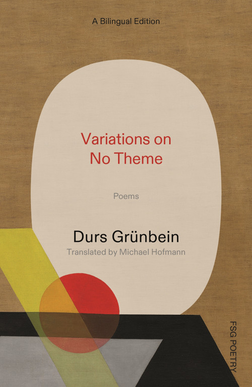 Variations on No Theme (Poems / A Bilingual Edition) by Durs Grünbein, Michael Hofmann, 9780374624484