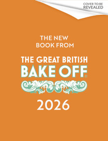 The Great British Baking Show 2026: Sugar and Spice by The Bake Off Team, 9781408738429