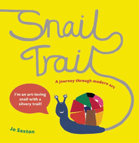 Snail Trail (In Search of a Modern Masterpiece) by Jo Saxton, 9781847804235