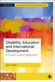 Disability, Education and International Development (A Social Justice Approach) by Guy Le Fanu, 9781529241501