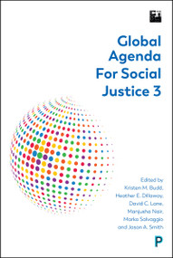 Global Agenda for Social Justice 3 by Sarah Jane Brubaker, Lauren Danielowski, Robert Northman, Yvonne A. Braun, Steven Keener, Hee Eun Kwon, Denae Cook, Margaret Phillips, Judith R. Halasz, Kristy E. Kelly, Brian A. Monahan, Benjamin B. Velasco, Ananda Rao Kuriti, Morena Tartari, Michael O. Johnston, Saif Shahin, Glenn W. Muschert, Nathalie Schabio, Dale Sheptak, John Mefful, Sevaughn Banks, Audrey Vi Morrison, John Issahaku, Kristen M. Budd, Heather E. Dillaway, David C. Lane, Manjusha Nair, Marko Salvaggio, Jason A. Smith, 9781447380832