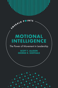 Motional Intelligence (The Power of Movement in Leadership) by Scott T. Allison, George R. Goethals, 9781837420629