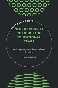 Neurodiversity Through the Educational Years (Lived Experiences, Research and Practice) by Lucie Wheeler, 9781837084531