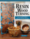 Resin Woodturning (Nature-Inspired Projects Made with Salvaged Materials) by Tim Roth, 9781497105904