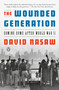 The Wounded Generation (Coming Home After World War II) by David Nasaw, 9780593298718