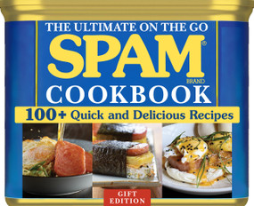 The Ultimate On-the-Go SPAM® Cookbook (100+ Quick and Delicious Recipes - Gift Edition) by The Hormel Kitchen, 9781497105980
