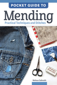Pocket Guide to Mending (Practical Techniques and Stitches) by Melissa Galbraith, 9781639811687