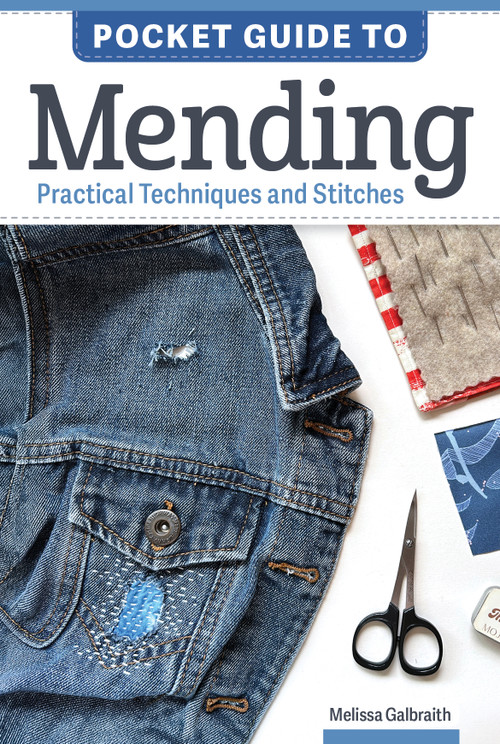 Pocket Guide to Mending (Practical Techniques and Stitches) by Melissa Galbraith, 9781639811687