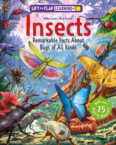 Lift the Flap: Learning+ Insects (Remarkable Facts About Bugs of All Kinds) by Rod Green, Mike Love, 9798890942456