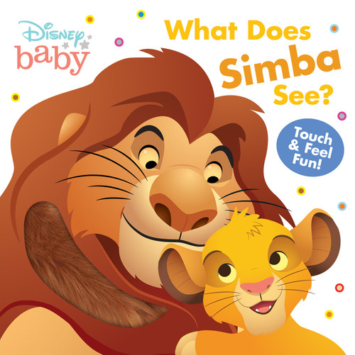 Disney Baby: What Does Simba See? (Touch-and-Feel Fun!) by Disney Books, Jerrod Maruyama, 9781368099752
