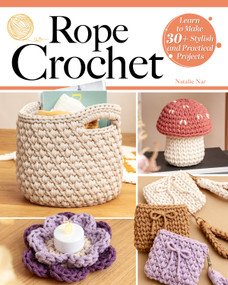 Rope Crochet (Learn to Make 30+ Stylish and Practical Projects) by Natalie Nar, 9781639811762