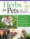 Herbs for Pets, Third Edition (The Natural Way to Enhance Your Pet's Life) by Mary L. Wulff, Greg L. Tilford, 9781620084427