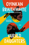 Cursed Daughters: A Read with Jenna Pick (A Novel) by Oyinkan Braithwaite, 9780385551496