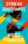 Cursed Daughters: A Read with Jenna Pick (A Novel) by Oyinkan Braithwaite, 9780385551496